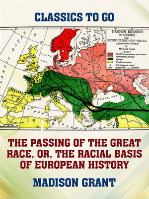 cover image of The Passing of the Great Race, or, the Racial Basis of European History